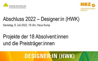 > Überblick der Abschlussprojekte und Preisträger:innen DESIGNER:IN HWK 2022 (PDF 5 MB)