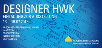 Designer HWK 2019 | Ausstellung der Abschlussarbeiten nach drei Jahren | 13.–19.07.2019